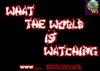 What The World Is Watching!